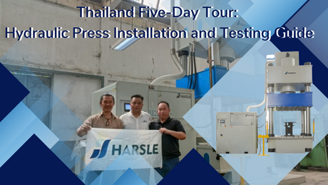 Thailand Five-Day Tour Hydraulic Press Installation and Testing Guide.png